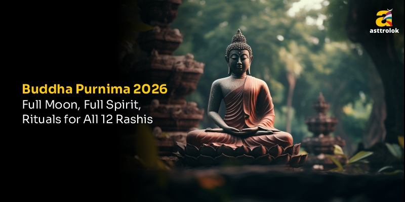 Buddha Purnima 2026: Spiritual Significance, Meditation Practices & Full Moon Rituals for All 12 Rashis